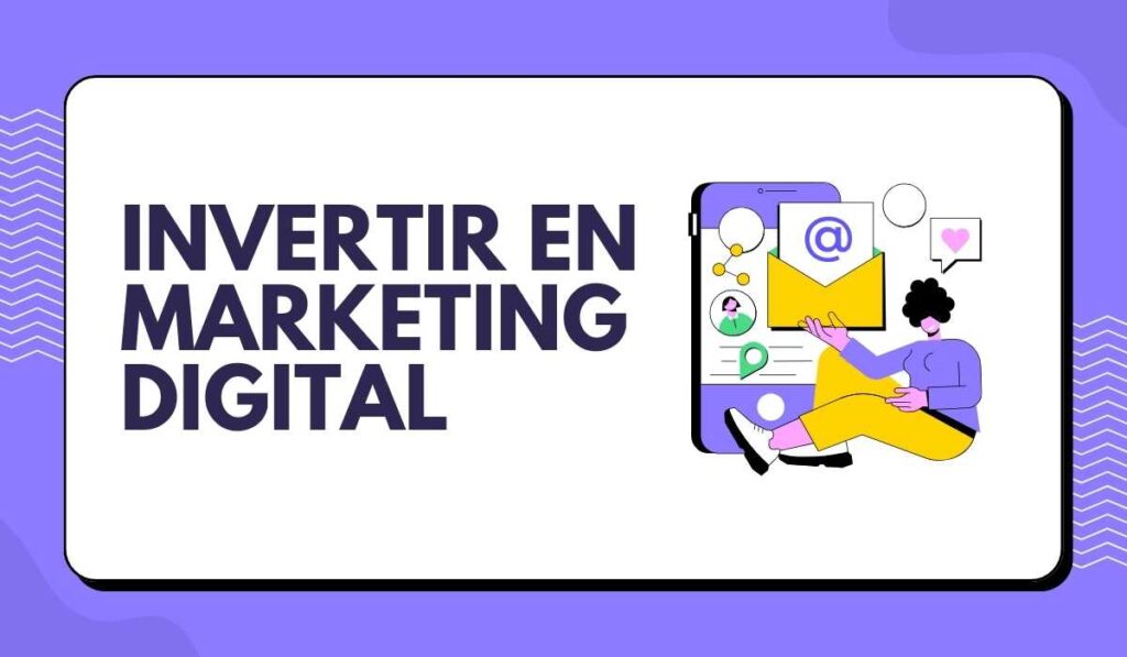 Invertir en Marketing digital